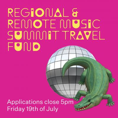 Regional & Remote Music Summit Travel Fund – Applications close 5pm Friday 19th of July