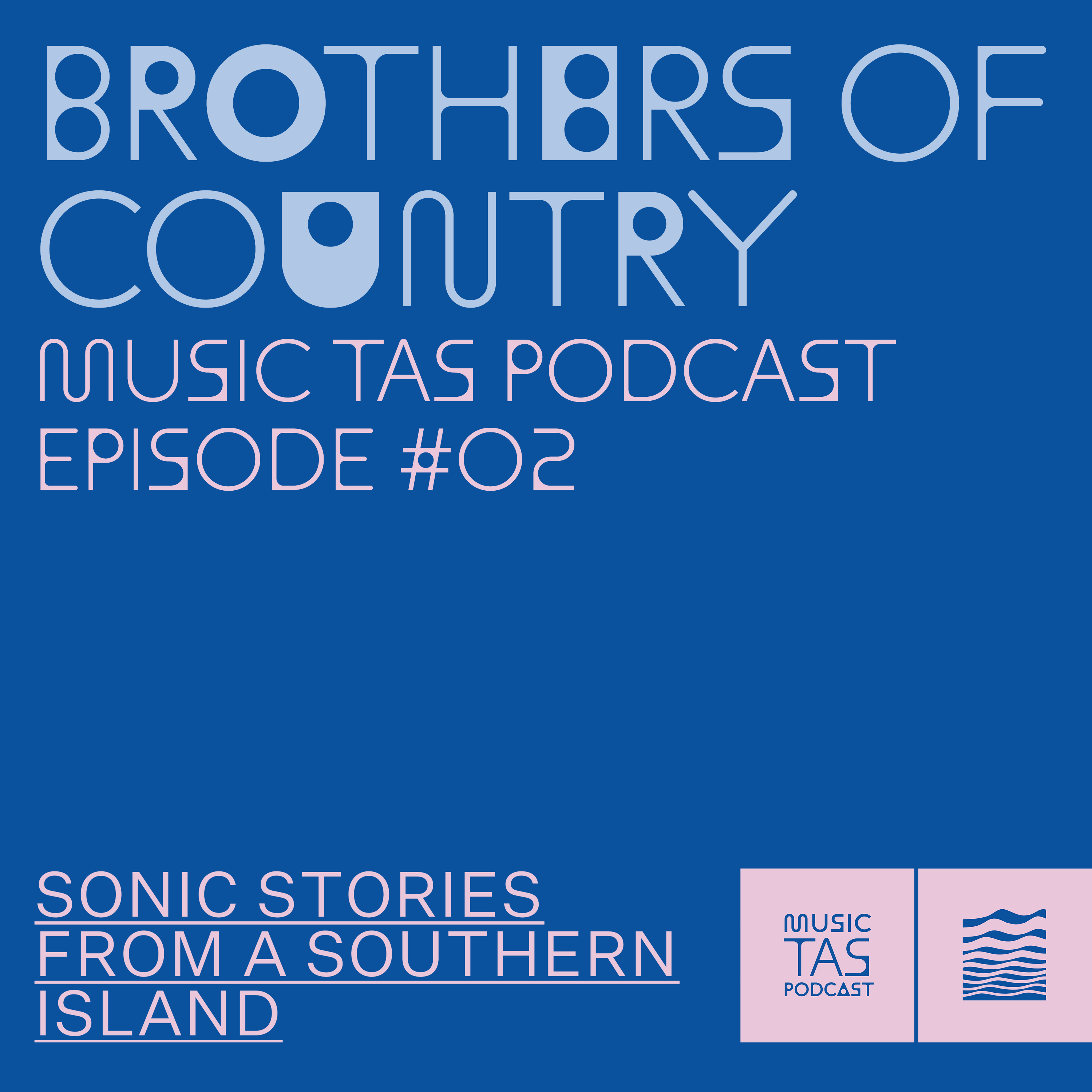 Music Tas Podcast Episode #02: Brothers of Country