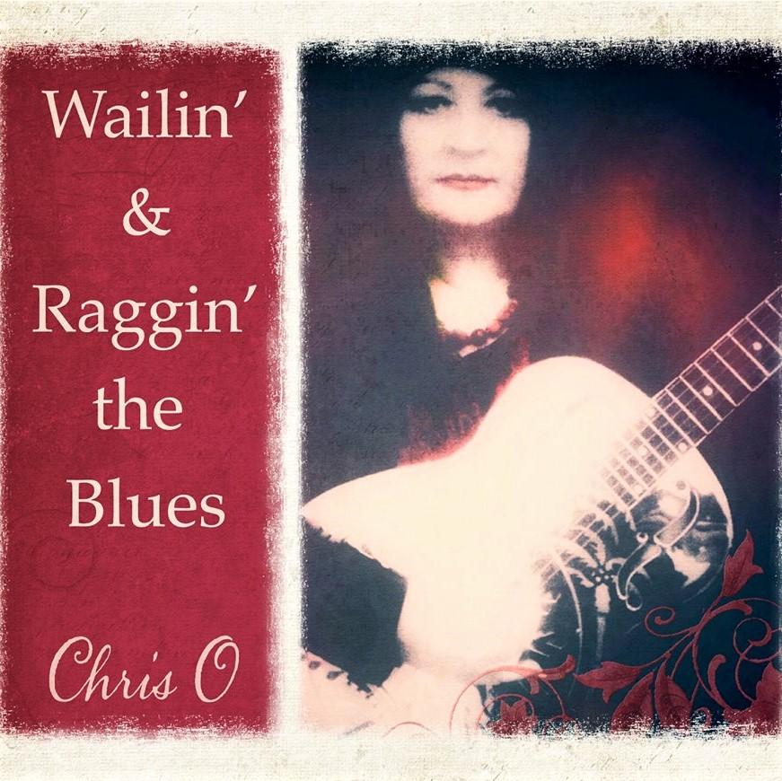 "Wailin' & Raggin' the Blues (originals & album sample) by Chris O