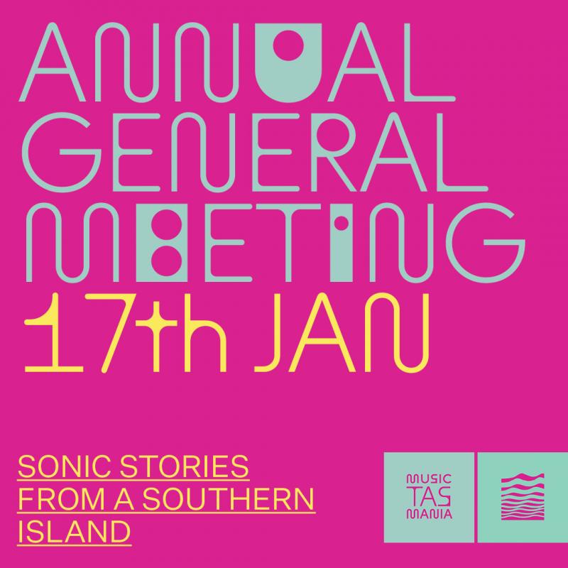 Music Tasmania Annual General Meeting - 17th Jan