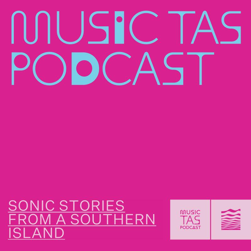 Blue text on pink: Music Tas Podcast. Pink text on magenta: Sonic Stories from a southern island