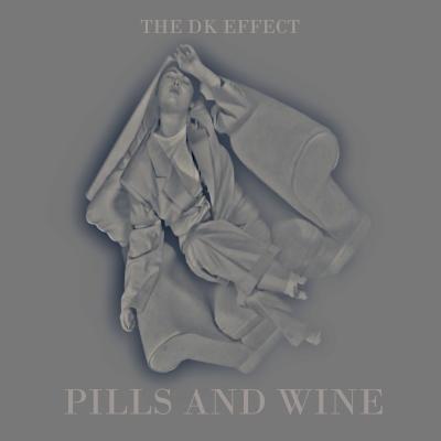 Pills and Wine by The DK Effect